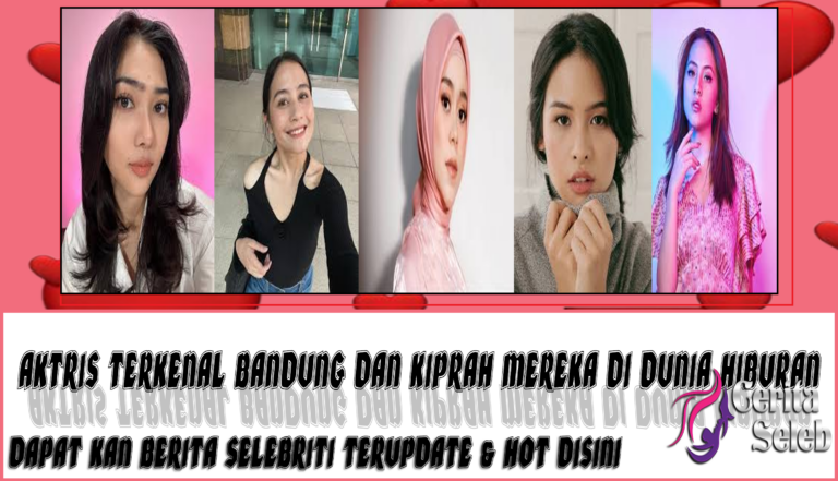 5 Aktris Terkenal Bandung